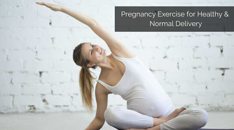Must Do Exercises in Pregnancy for Normal Delivery